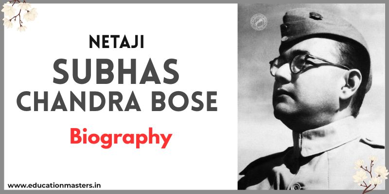 Netaji Subhas Chandra Bose Biography